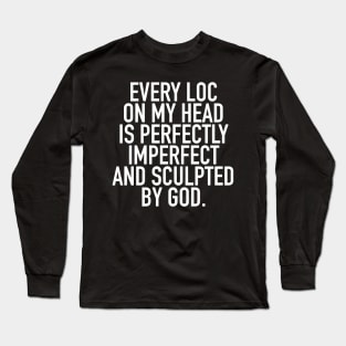 Every Loc On My Head Locs Quote Long Sleeve T-Shirt